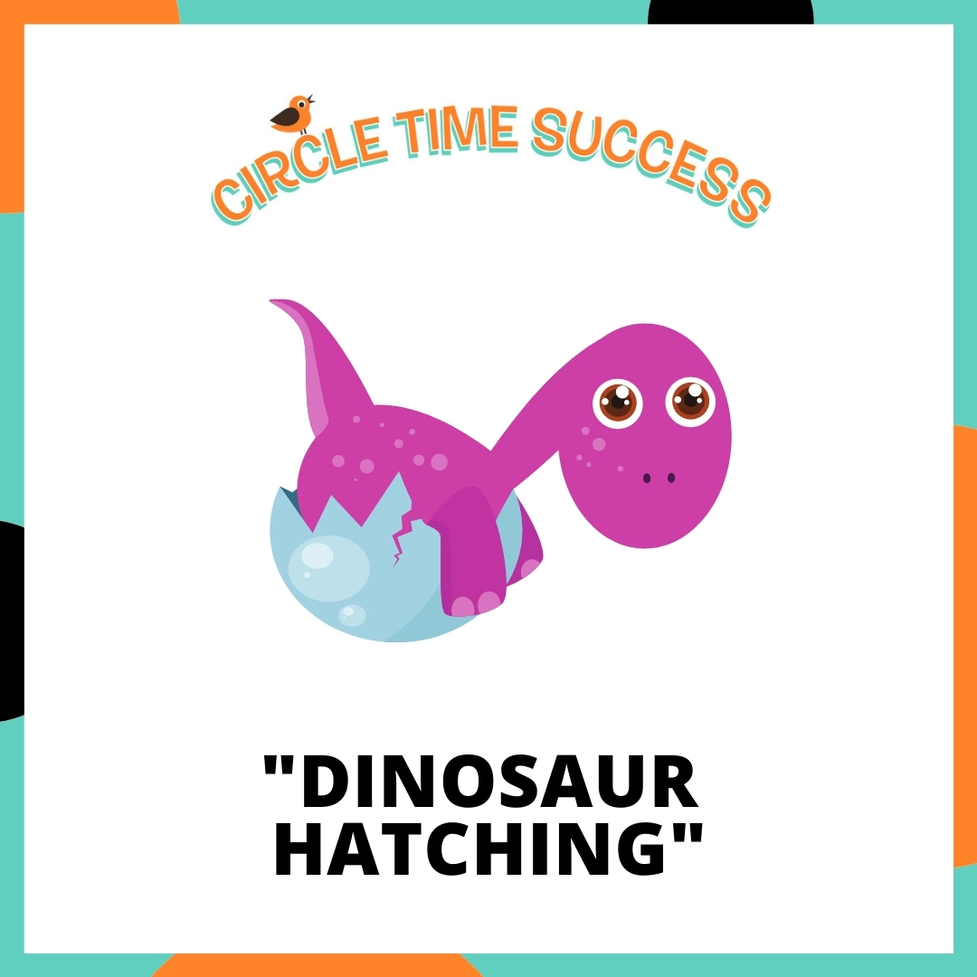 Dinosaur Hatching | Circle Time Success