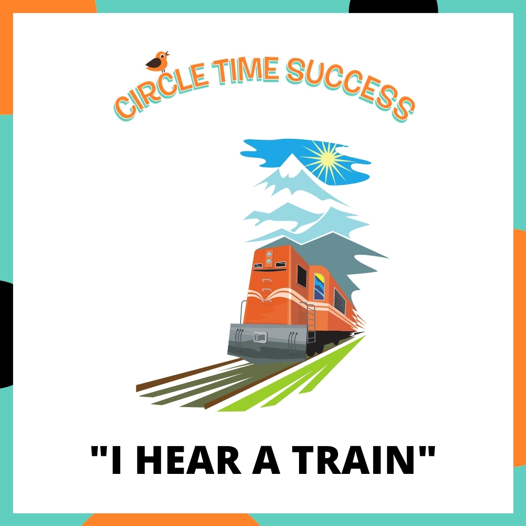 I Hear a Train | Circle Time Success