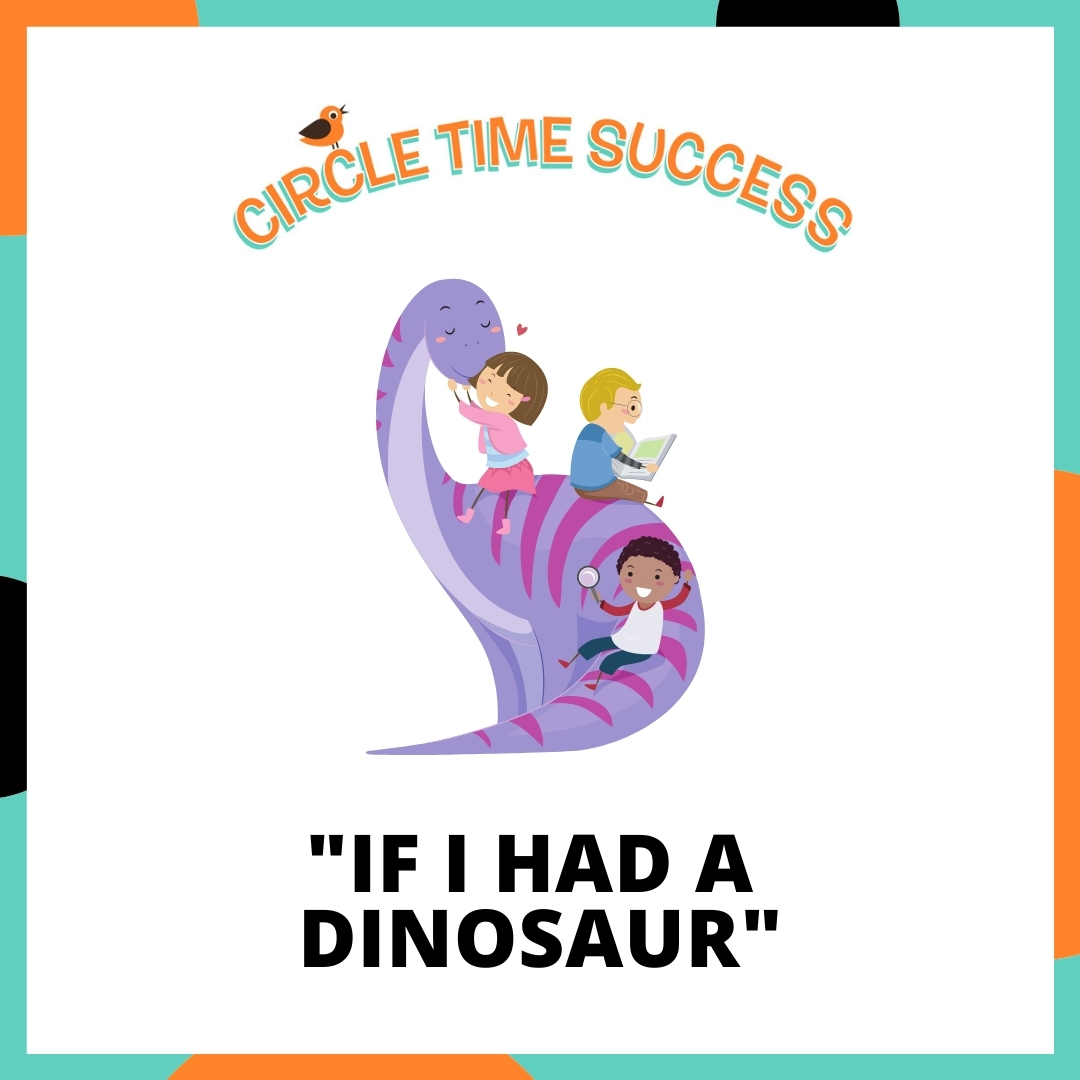 If I Had a Dinosaur | Circle Time Success