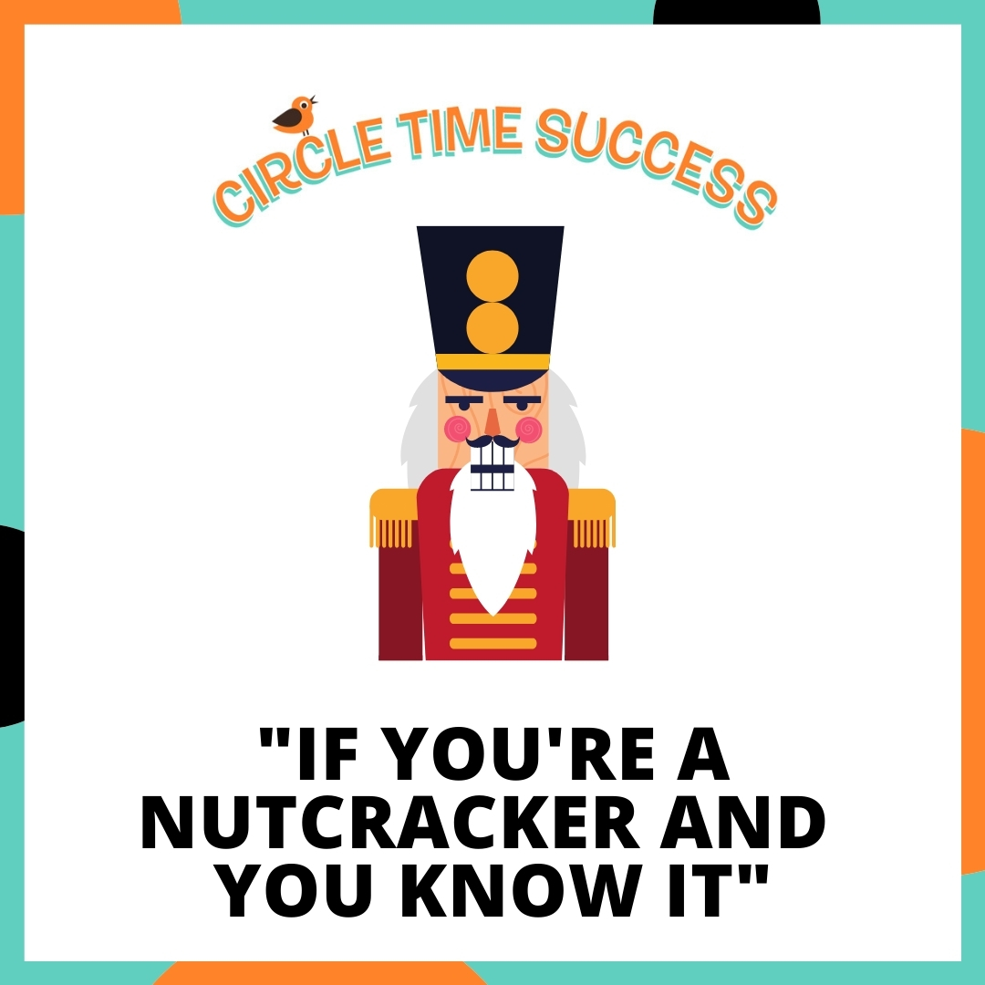 If You're a Nutcracker and You Know It | Circle Time Success
