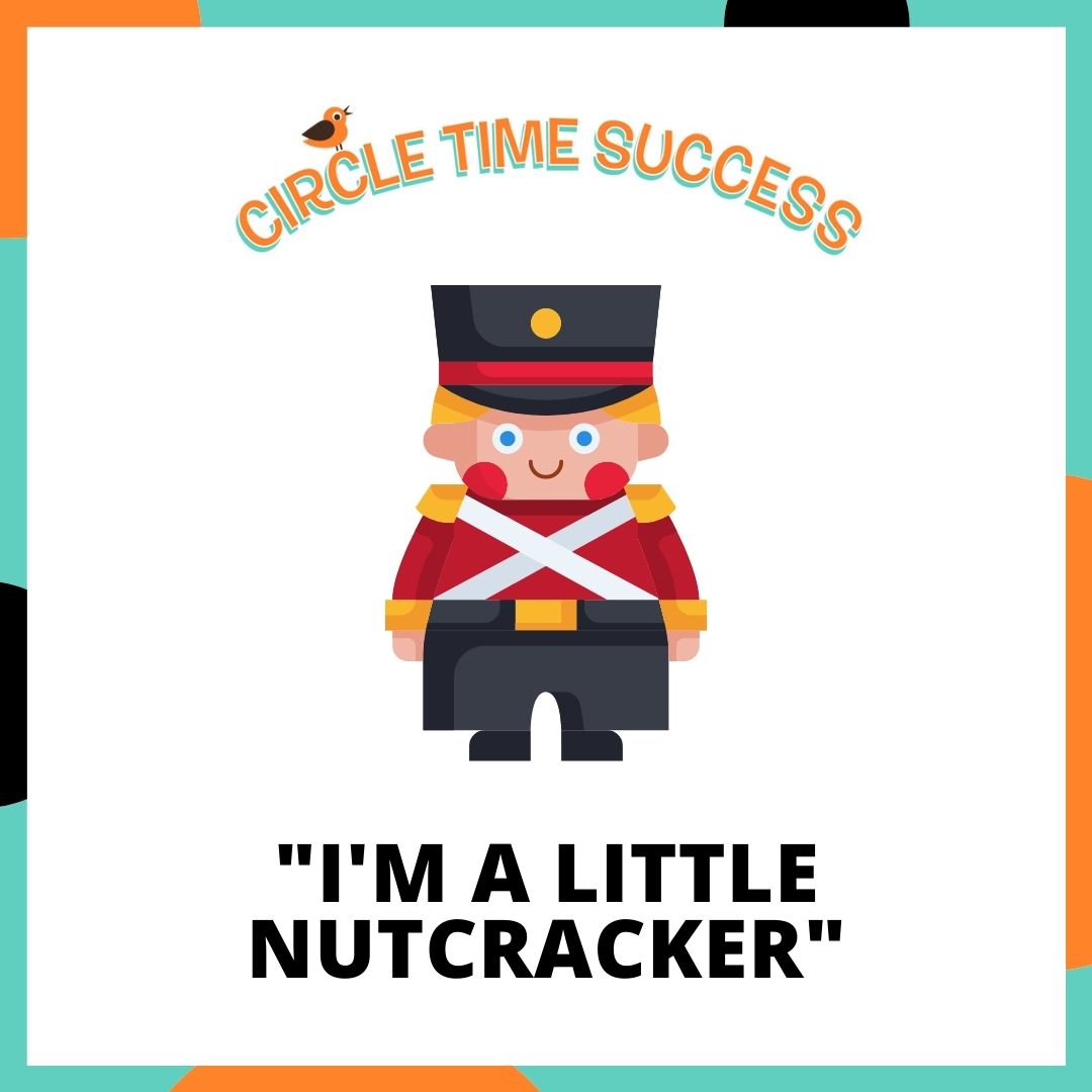 I'm a Little Nutcracker | Circle Time Success