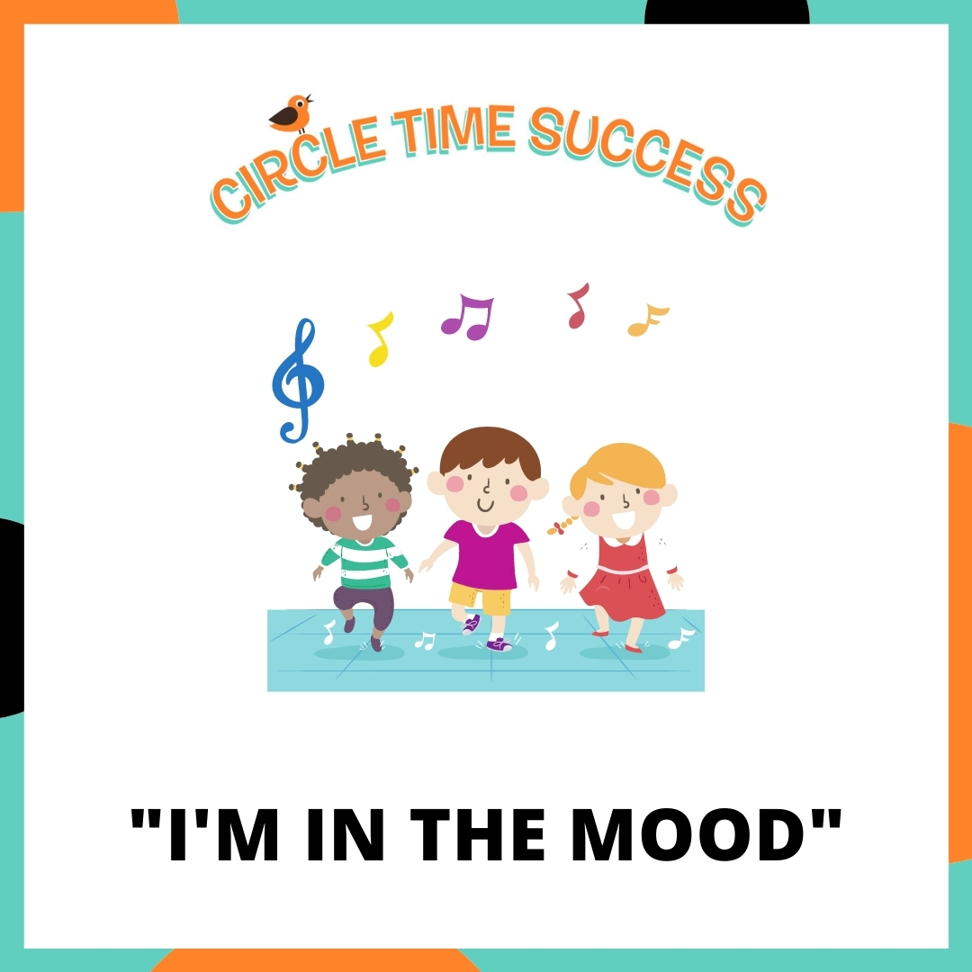 I'm in the Mood | Circle Time Success