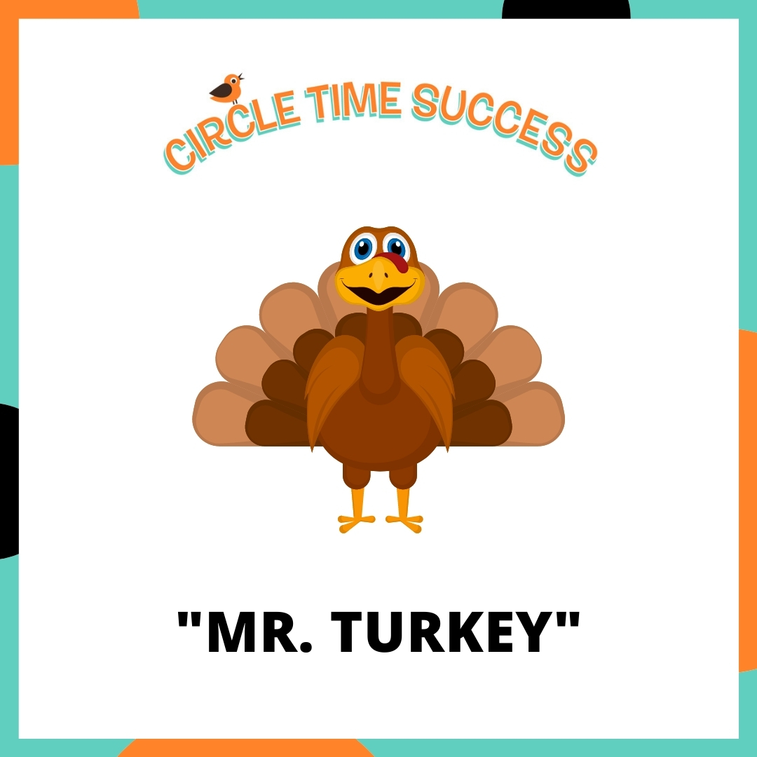 Mr. Turkey | Circle Time Success