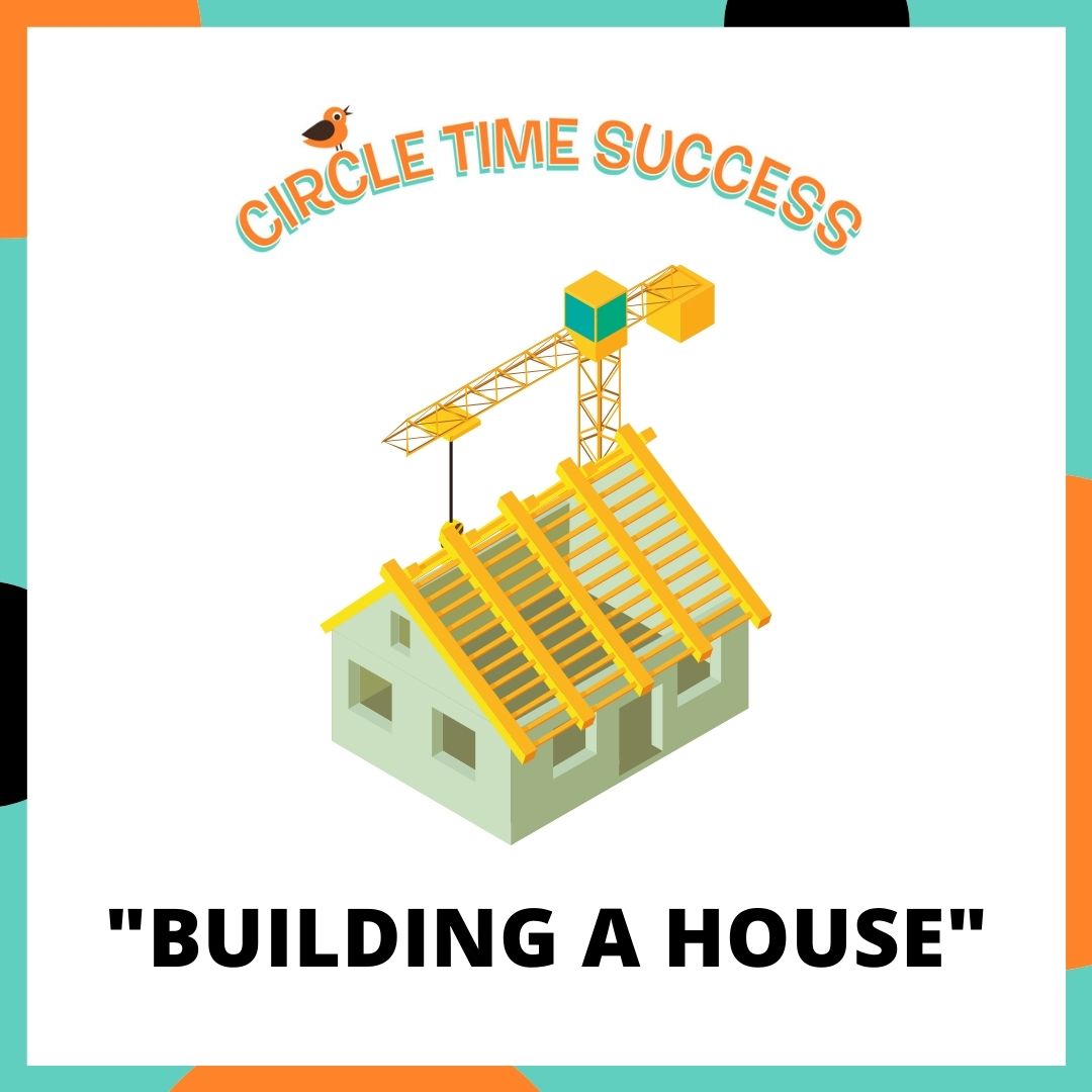 Building a House | Circle Time Success
