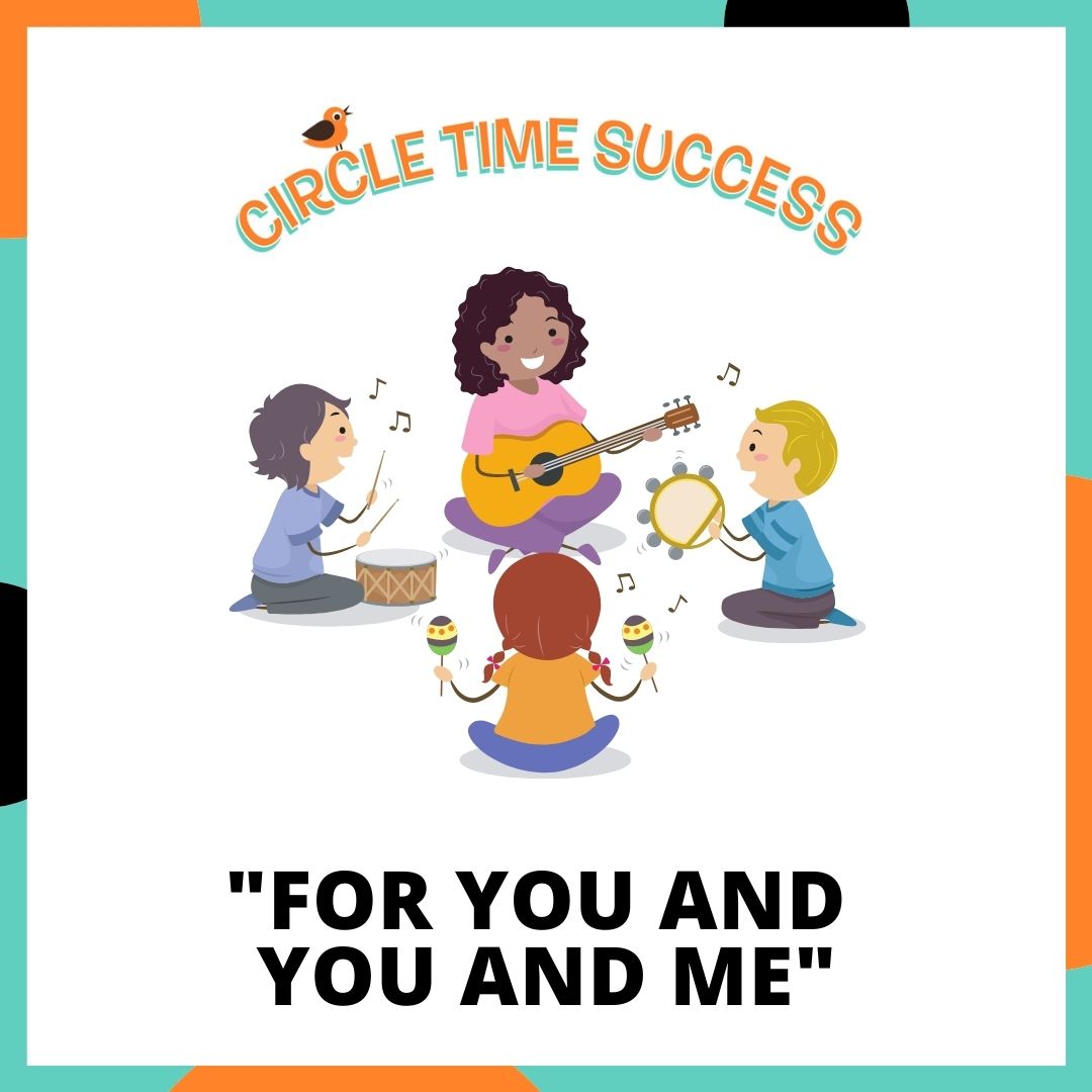For You and You and Me | Circle Time Success