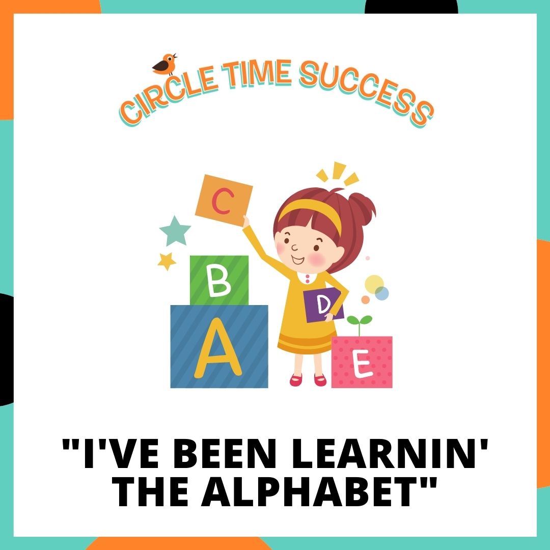 I've Been Learnin' the Alphabet | Circle Time Success