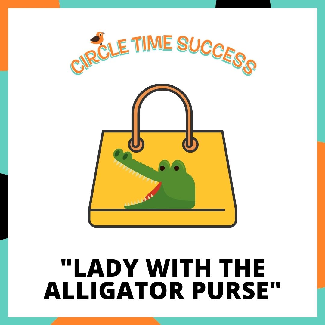 Lady with the Alligator Purse | Circle Time Success