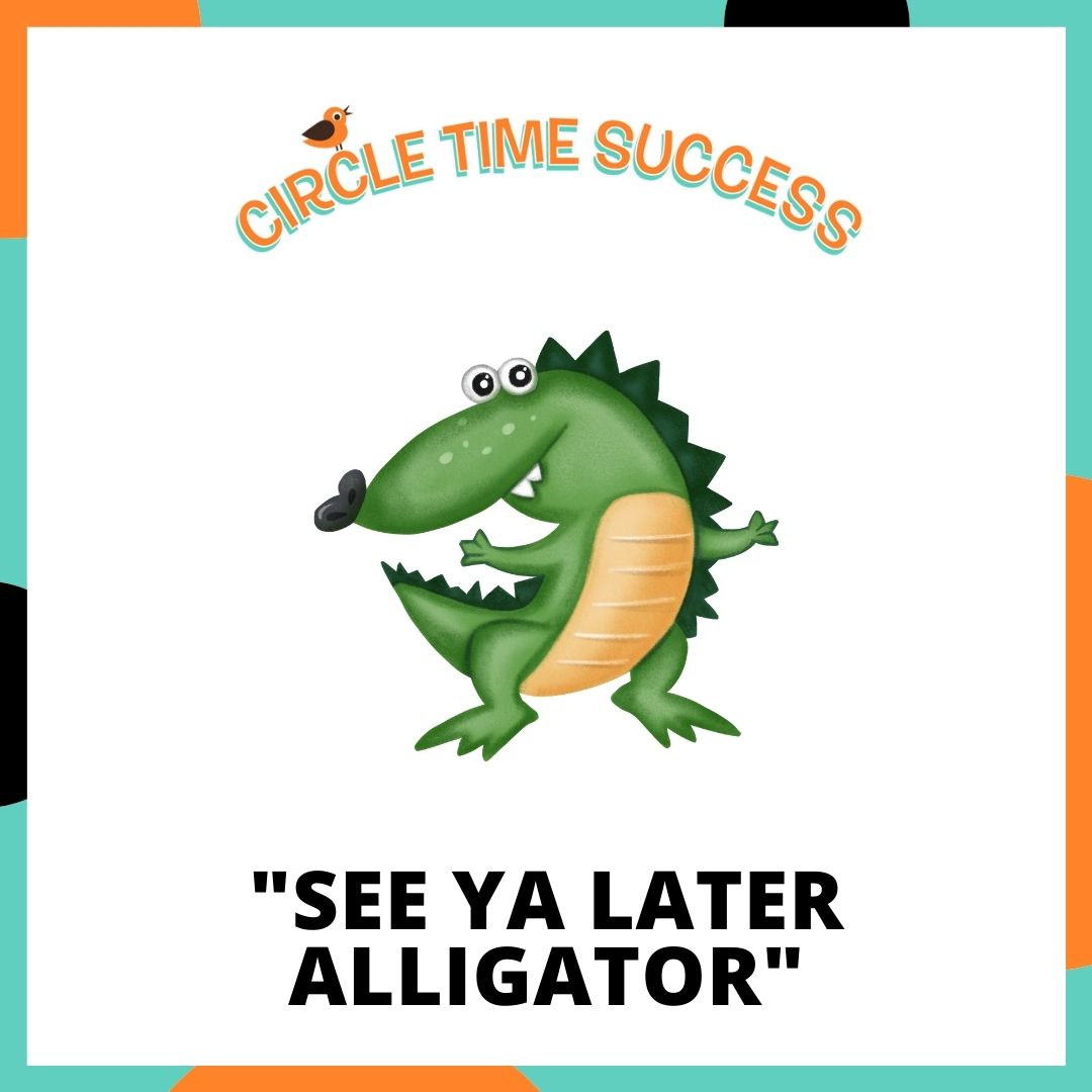 See Ya Later Alligator | Circle Time Success