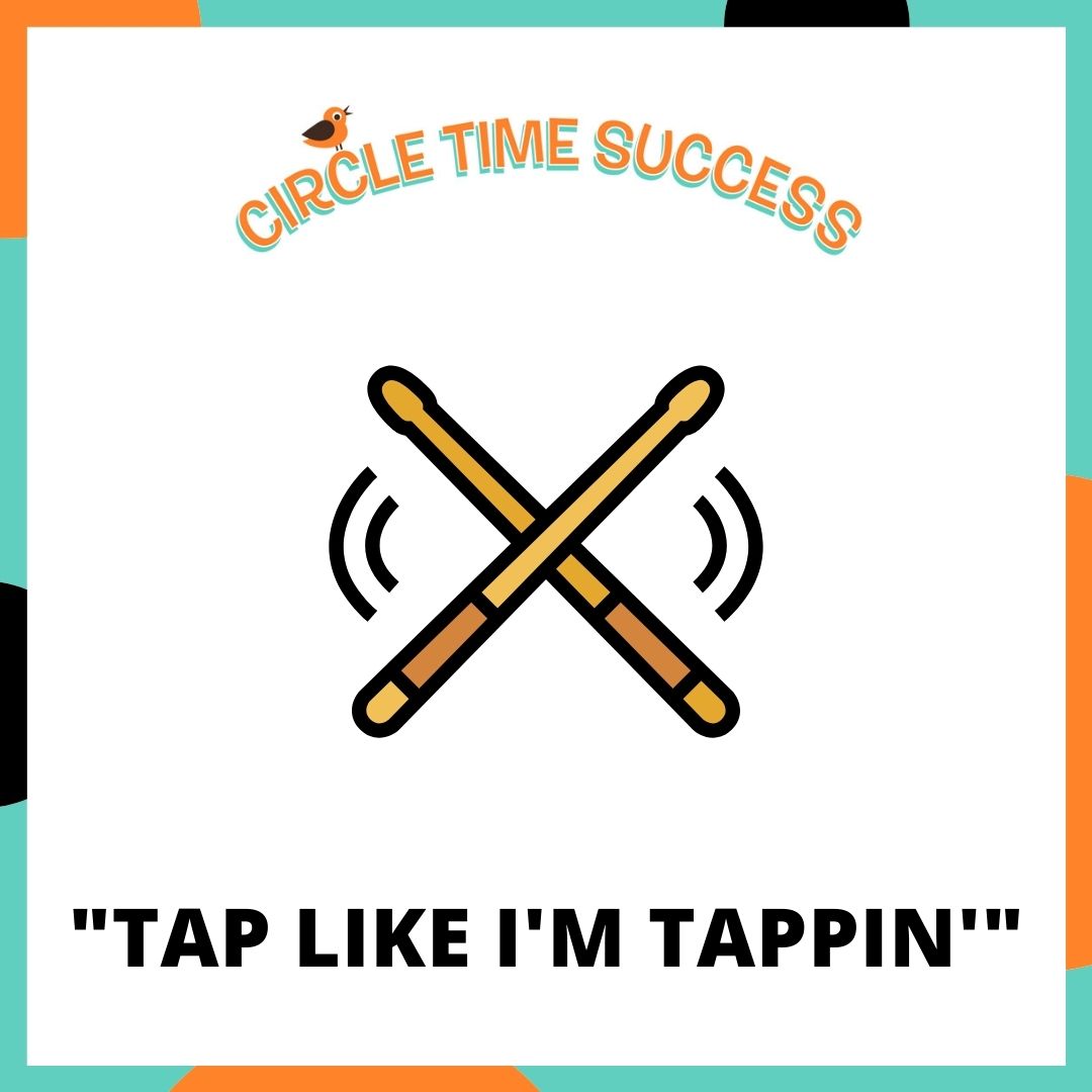 Tap Like I'm Tappin' | Circle Time Success