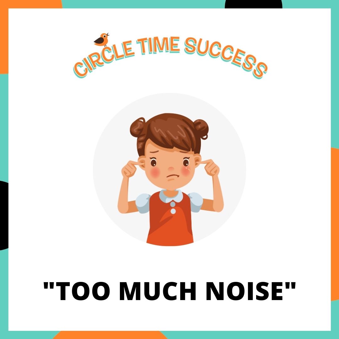 Too Much Noise | Circle Time Success