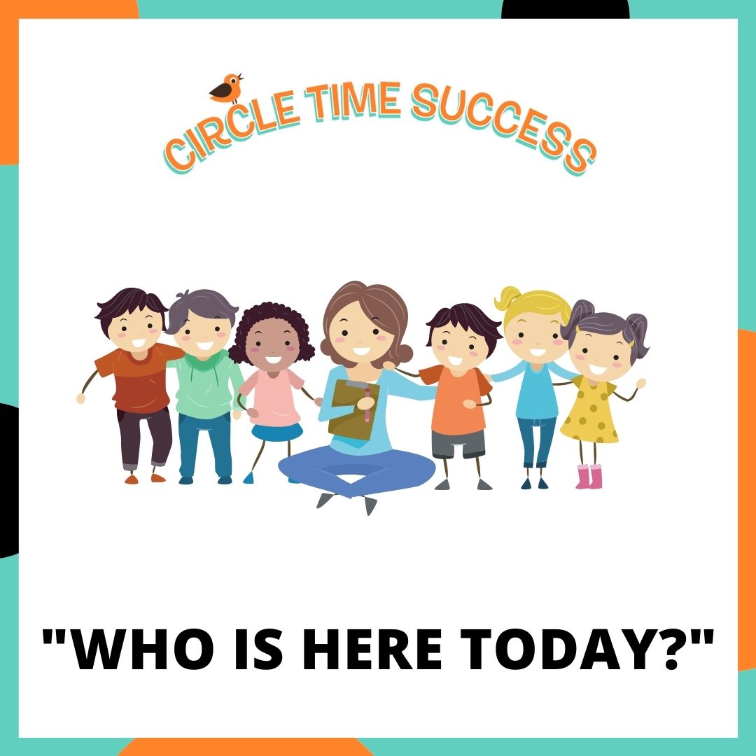 Who is Here Today? | Circle Time Success