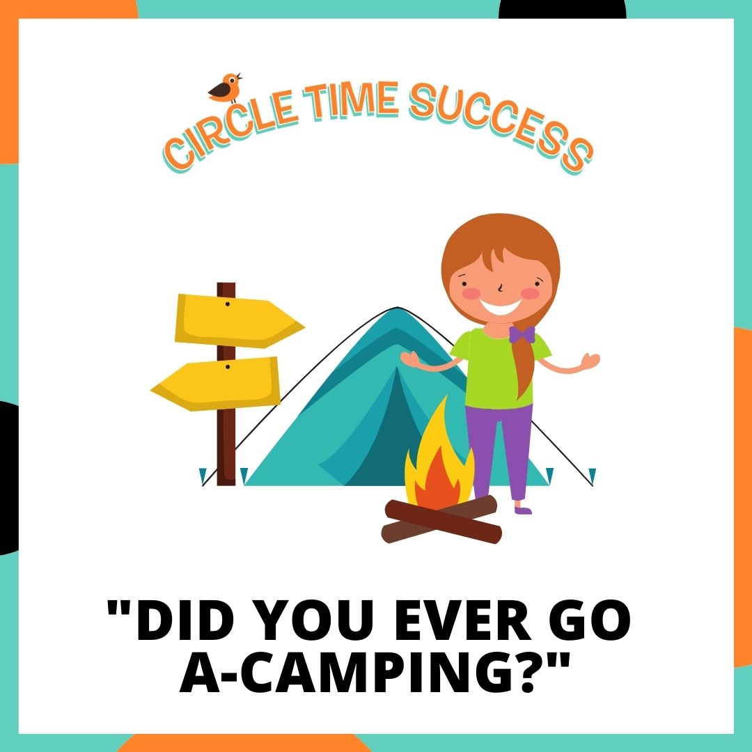 Did You Ever Go A-Camping? | Circle Time Success