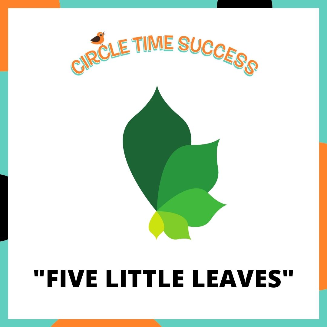 Five Little Leaves | Circle Time Success