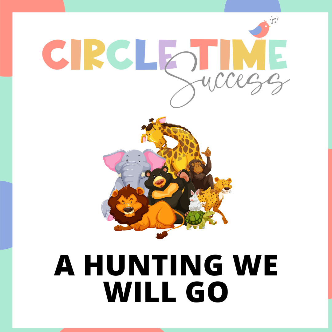 A Hunting We Will Go | Circle TIme Success