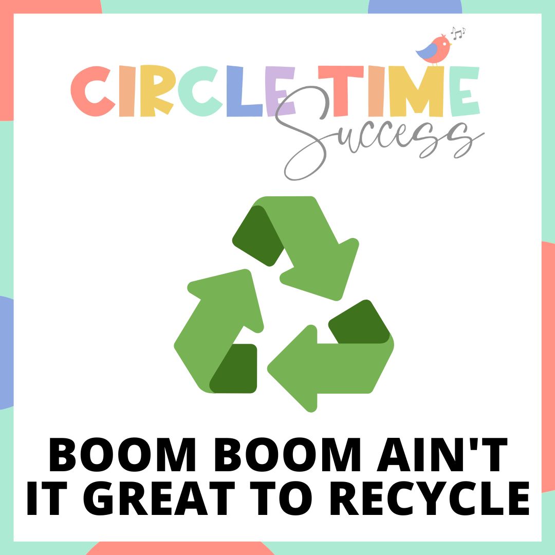 Boom Boom Ain't it Great to Recycle | Circle Time Success